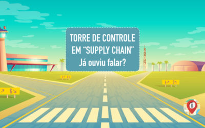 Torre de Controle em “Supply Chain”. Já ouviu falar?