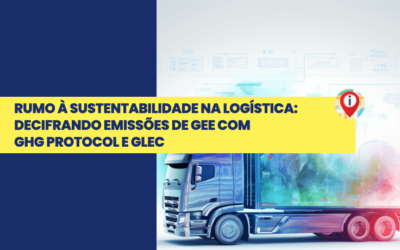 Rumo à Sustentabilidade na Logística: Decifrando Emissões de GEE com GHG Protocol e GLEC