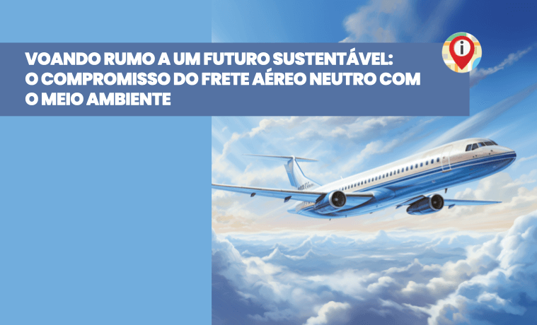 Voando Rumo a um Futuro Sustentável: O Compromisso do Frete Aéreo Neutro com o Meio Ambiente